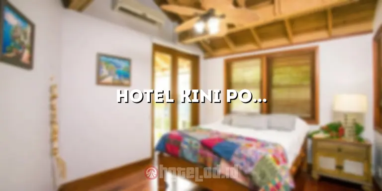 Hotel Kini Pontianak: Menawarkan Pengalaman Menginap yang Tak Terlupakan