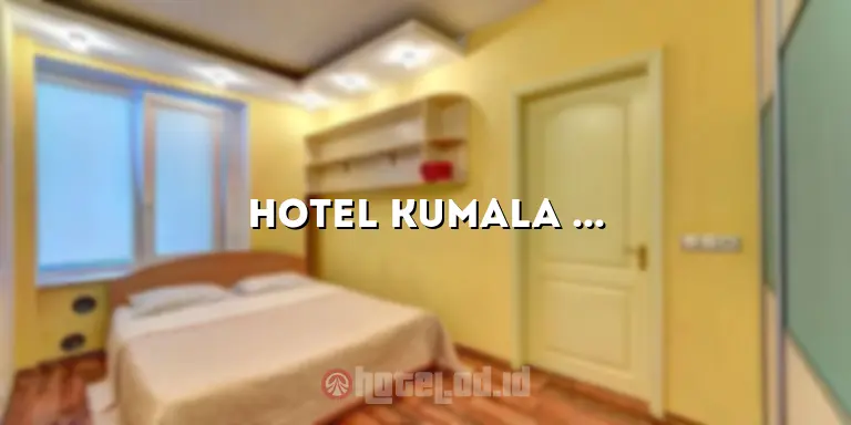 Hotel Kumala Bandung: Penginapan Mewah di Tengah Kota