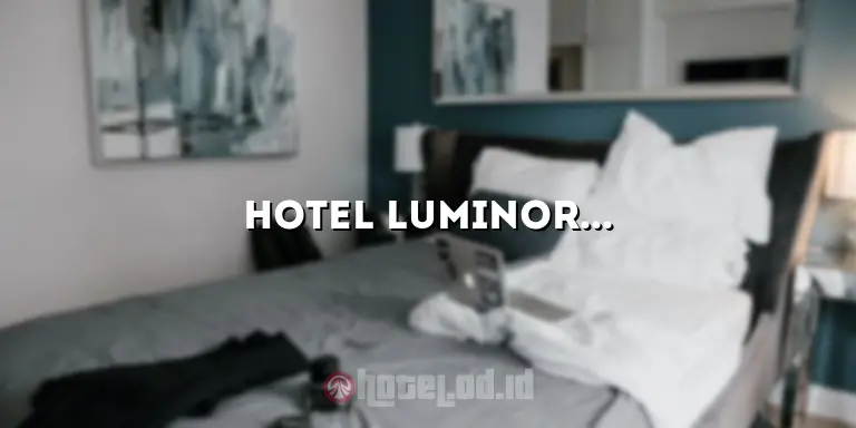 Hotel Luminor Sidoarjo: Hotel Mewah dengan Pelayanan Terbaik di Sidoarjo