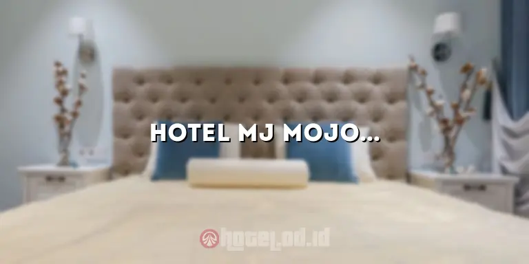 Hotel MJ Mojosari: Penginapan Nyaman dan Terjangkau di Mojokerto