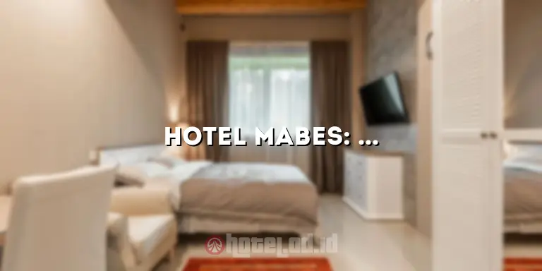 Hotel Mabes: Penginapan Mewah di Tengah Kota