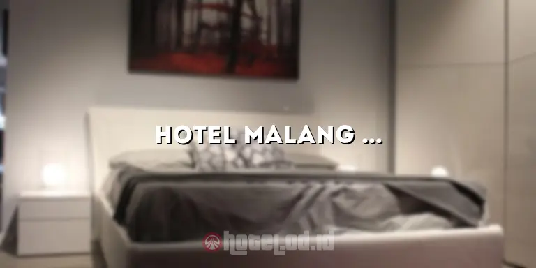 Hotel Malang Dekat Jatim Park: Penginapan Nyaman di Dekat Taman Rekreasi Terkenal