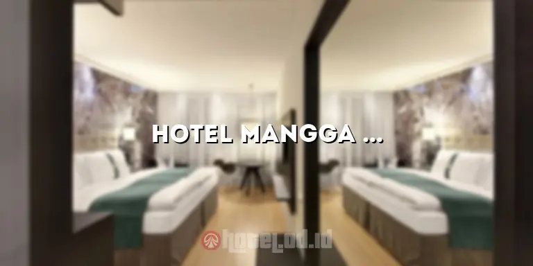 Hotel Mangga Besar 88: Penginapan Berkualitas di Pusat Kota Jakarta