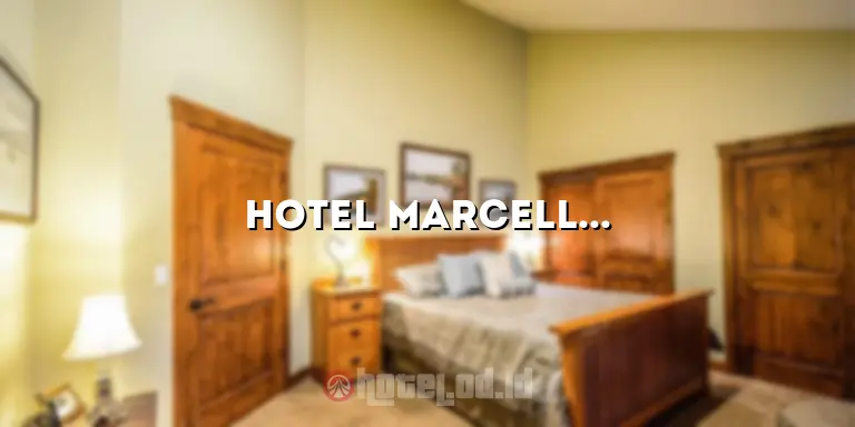 Hotel Marcella: Penginapan Mewah yang Menawarkan Kenyamanan dan Kesempurnaan