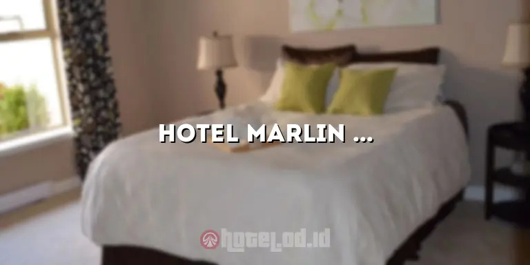 Hotel Marlin Pekalongan: Tempat Menginap yang Nyaman dan Terjangkau
