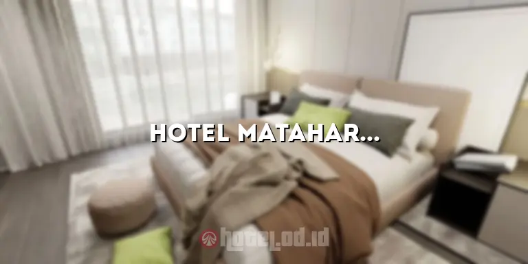 Hotel Matahari Madiun: Akomodasi Terbaik untuk Kenyamanan Anda