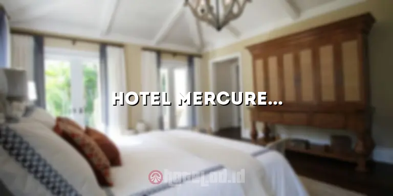 Hotel Mercure Manado: Penginapan Luks di Tengah Kota