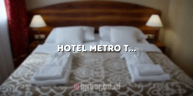 Hotel Metro Tasikmalaya: Akomodasi Nyaman di Pusat Kota