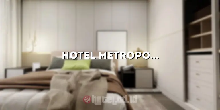Hotel Metropole Batu: Penginapan Nyaman di Tengah Kota Batu