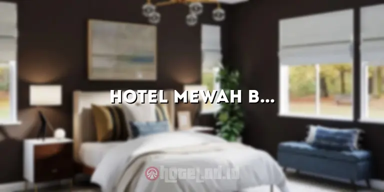 Hotel Mewah Bogor: Mewahnya Pengalaman Menginap di Tengah Keindahan Kota Bogor