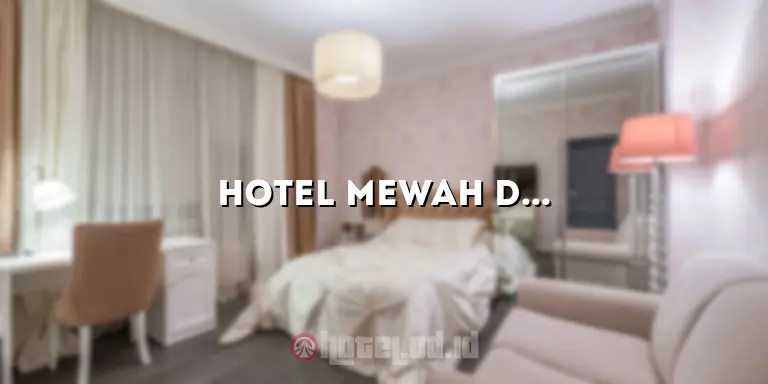 Hotel Mewah dan Nyaman di Cikarang: Java Palace Hotel Indonesia