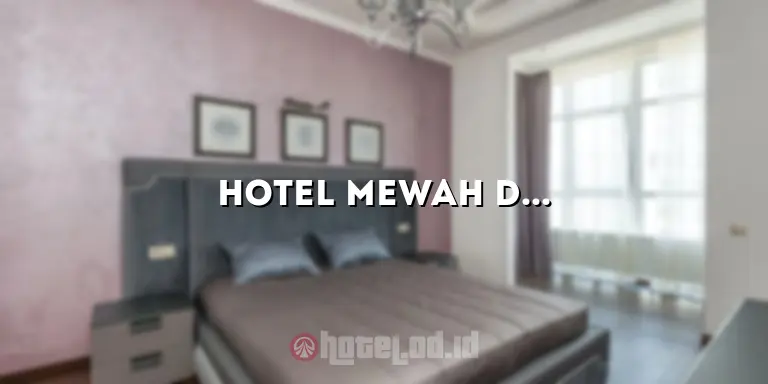 Hotel Mewah dengan Pemandangan Memukau: Katamaran Hotel Lombok