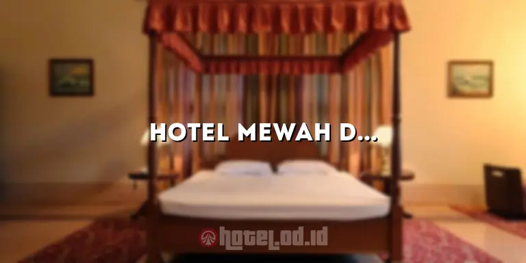 Hotel Mewah di Jakarta: Menikmati Kemewahan di Millenium Hotel Jakarta