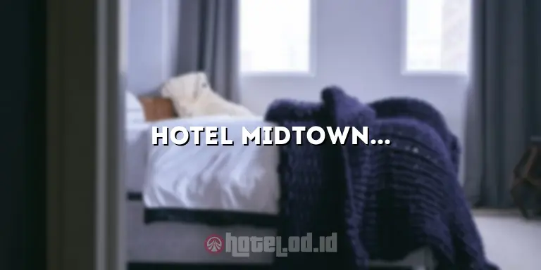 Hotel Midtown Samarinda: Penginapan Mewah di Tengah Kota Samarinda