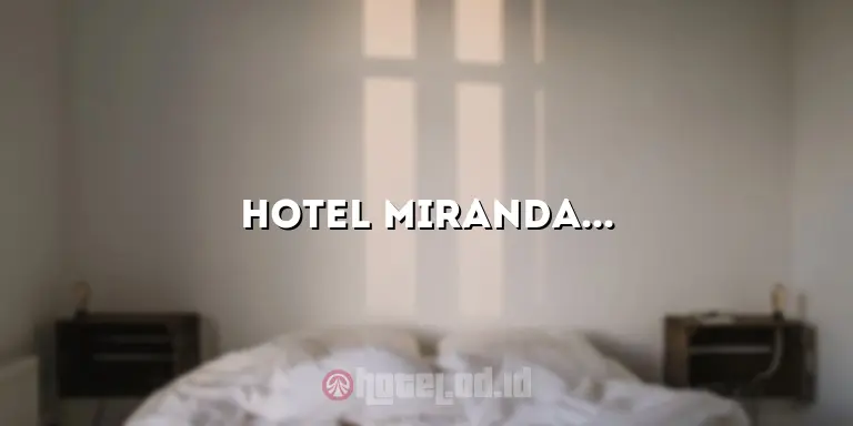 Hotel Miranda Bawean: Penginapan Mewah untuk Liburan Berkesan