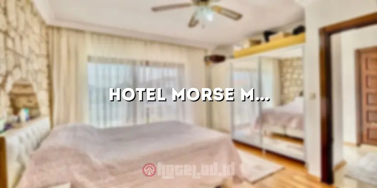 Hotel Morse Malang: Menginap dengan Kenyamanan yang Luar Biasa