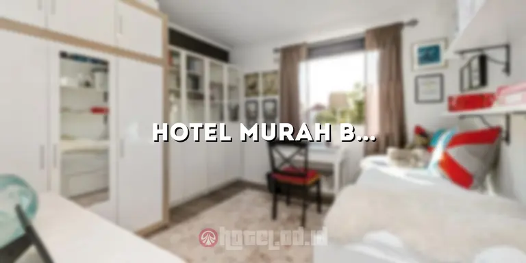 Hotel Murah Bekasi Timur: Penginapan Nyaman dan Terjangkau di Kota Bekasi