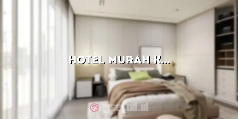 Hotel Murah Klaten: Tempat Menginap Hemat dan Nyaman di Jantung Jawa Tengah