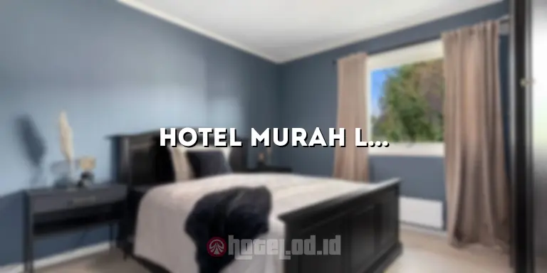 Hotel Murah Lumajang: Temukan Penginapan Terbaik dengan Harga Terjangkau