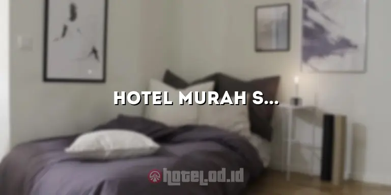 Hotel Murah Sidoarjo: Menemukan Penginapan yang Terjangkau dan Berkualitas