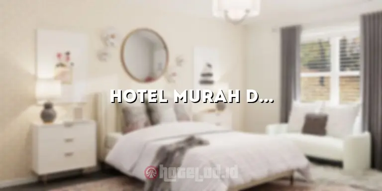 Hotel Murah di Bekasi Utara: Akomodasi Nyaman dengan Harga Terjangkau