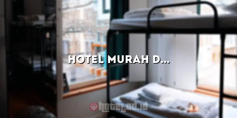 Hotel Murah di Labuan Bajo: Penginapan Nyaman dengan Harga Terjangkau