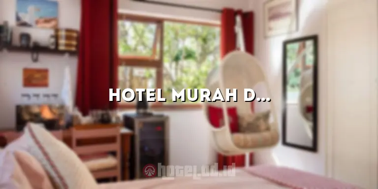Hotel Murah di Manado: Pilihan Akomodasi Nyaman dengan Harga Terjangkau