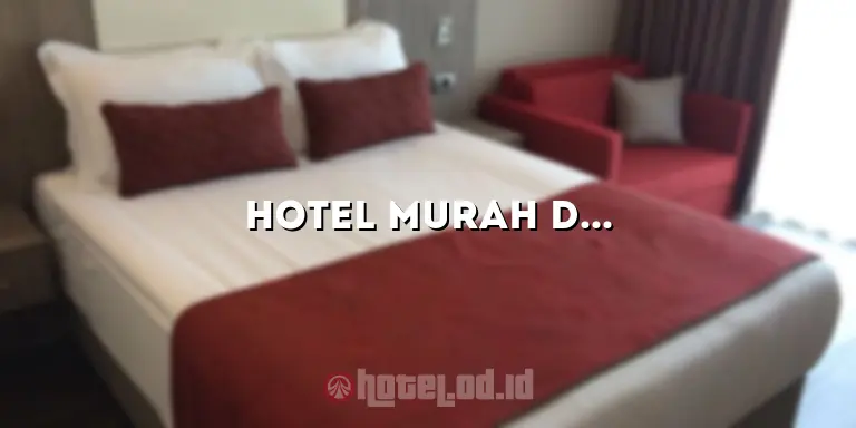 Hotel Murah di Pekalongan: Menginap Nyaman Tanpa Merogoh Kocek dalam