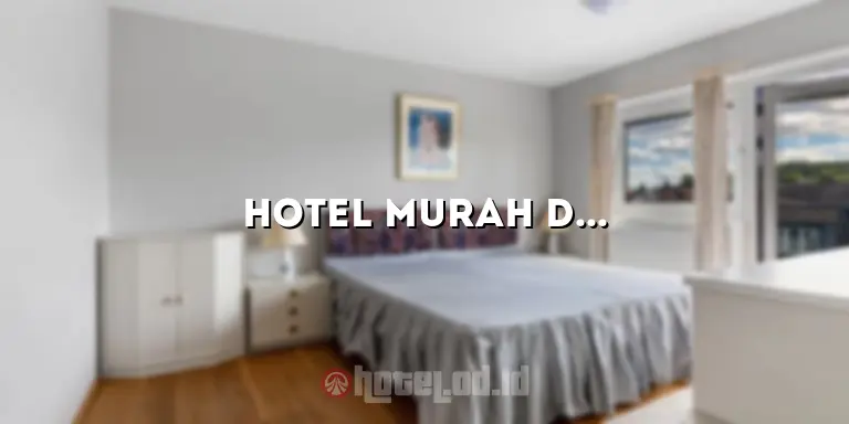 Hotel Murah di Slawi: Rekomendasi Menginap Hemat di Kota Slawi
