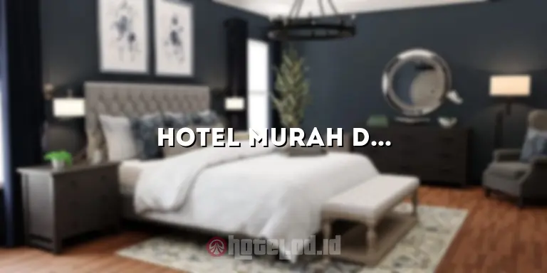 Hotel Murah di Solo Kota: Temukan Penginapan Terbaik dengan Harga Terjangkau!