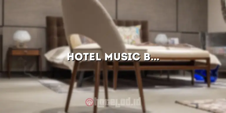 Hotel Music Batam: Menikmati Suara yang Menenangkan di Penginapan Anda