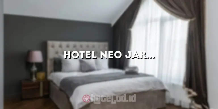 Hotel Neo Jakarta Selatan: Penginapan Modern di Tengah Kehidupan Metropolitan