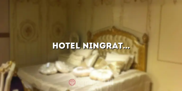 Hotel Ningrat: Pengalaman Menginap yang Luar Biasa di Tengah Kemewahan