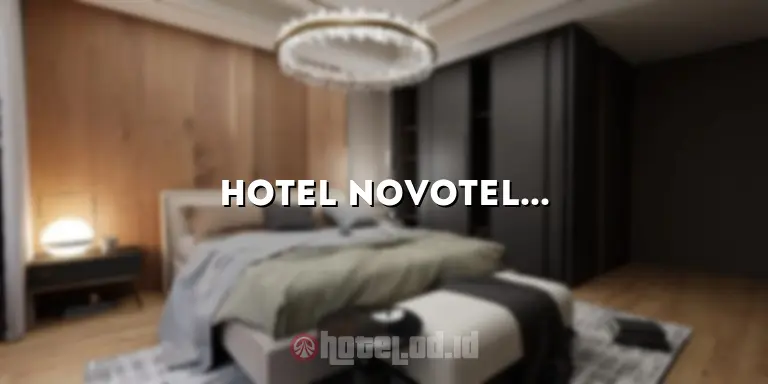 Hotel Novotel Banjarbaru: Menikmati Kenyamanan dan Kehangatan di Tengah Kota