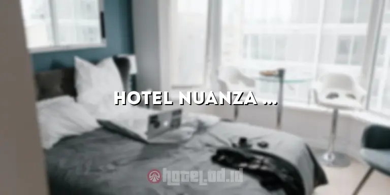 Hotel Nuanza Cikarang: Penginapan Nyaman di Tengah Kota Industri