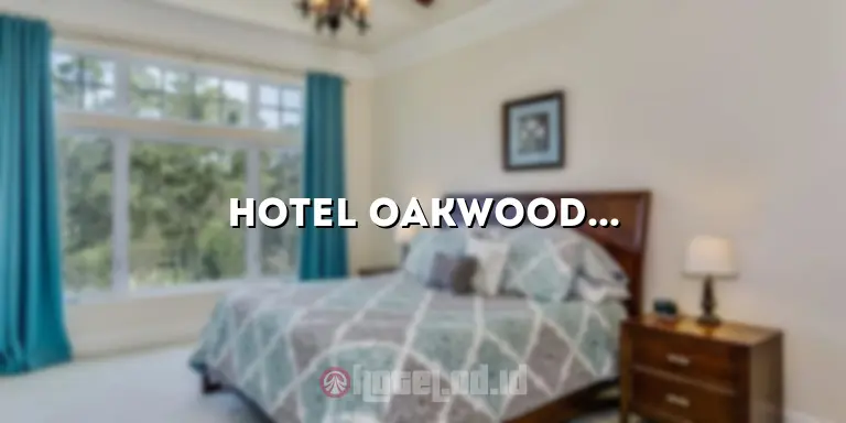 Hotel Oakwood Surabaya: Penginapan Mewah di Tengah Kota