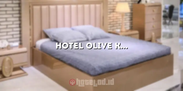Hotel Olive Karawaci: Penginapan Mewah di Pusat Kota