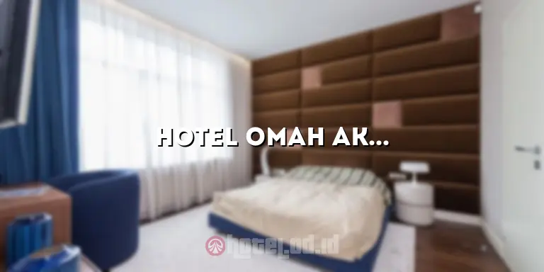 Hotel Omah Akas: Tempat Menginap Nyaman di Tengah Kota