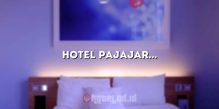 Hotel Pajajaran Tasikmalaya: Akomodasi Terbaik di Tepi Gunung Galunggung