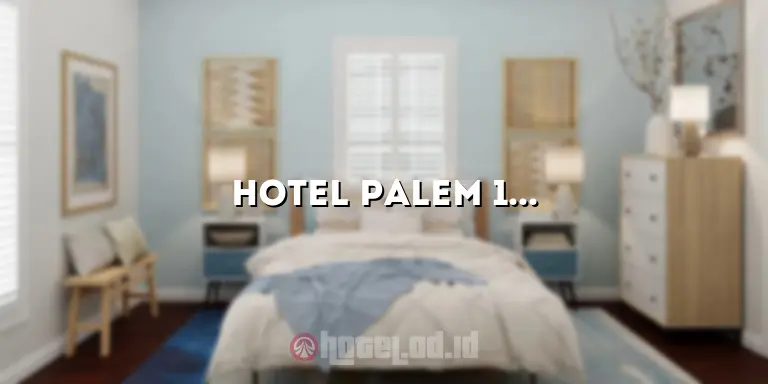 Hotel Palem 1 Malang: Menginap dengan Kenyamanan dan Kemudahan di Tengah Kota Malang