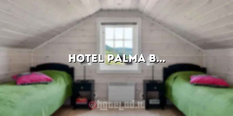 Hotel Palma Bandung: Penginapan Nyaman di Tengah Kota Bandung