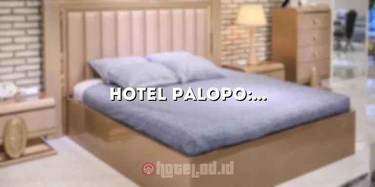 Hotel Palopo: Penginapan Mewah di Tepi Danau yang Menakjubkan