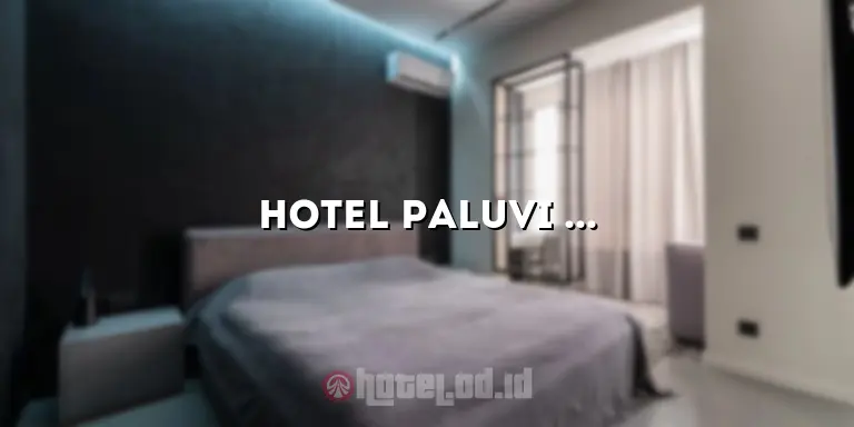 Hotel Paluvi Pangandaran: Menikmati Liburan yang Menakjubkan di Pantai Pangandaran