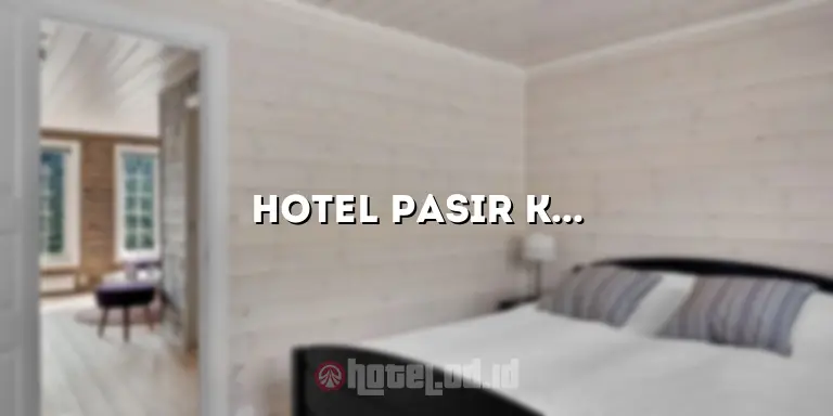 Hotel Pasir Koja Bandung: Penginapan Nyaman di Tengah Kota Kembang