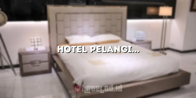 Hotel Pelangi Banjarmasin: Penginapan Nyaman di Tengah Kota
