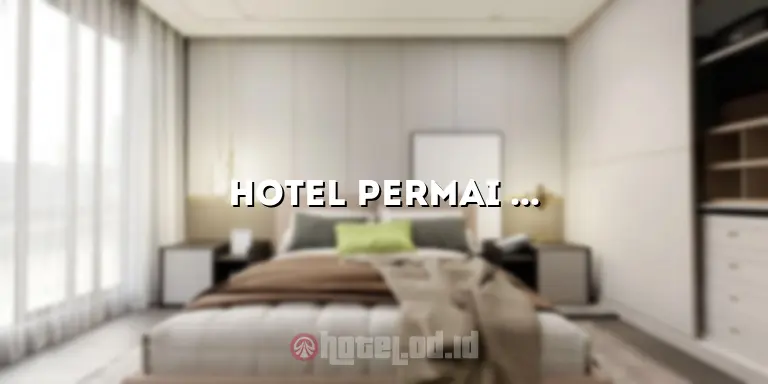 Hotel Permai Mangga Besar: Menginap Nyaman di Pusat Kota Jakarta