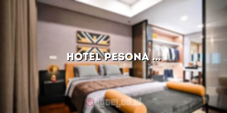 Hotel Pesona Bamboe: Menikmati Pesona Alam yang Mengagumkan