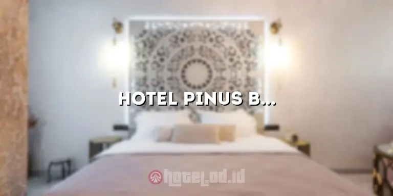 Hotel Pinus Banyuwangi: Menginap di Hotel Eksklusif di Tepi Pantai