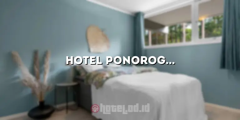 Hotel Ponorogo Murah: Nikmati Penginapan Terbaik dengan Harga Terjangkau