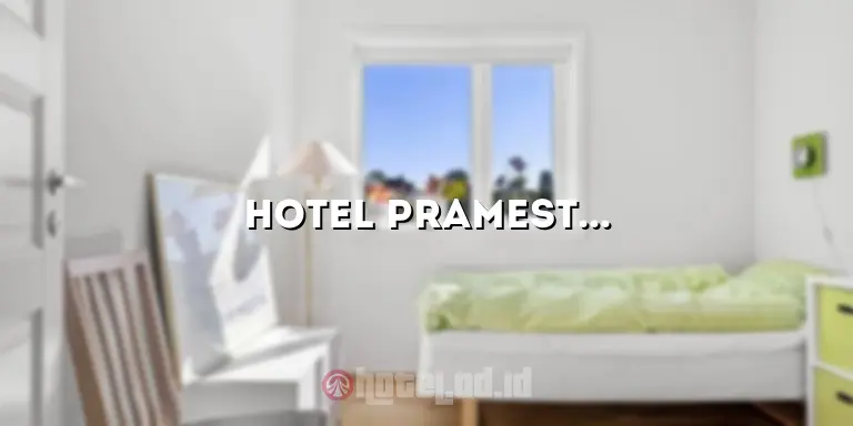 Hotel Pramesthi Jogja: Menginap Nyaman dan Menyenangkan di Jogja